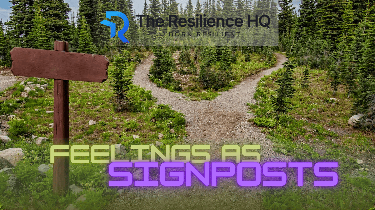 Feeling Frustrated? Learn How to Use Feelings as Signposts
